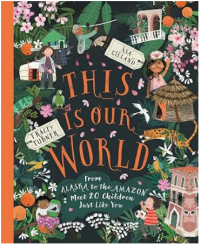 Image of This is our world from Alaska to the Amazon
