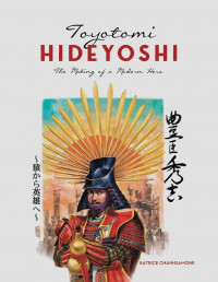 Image of Toyotomi Hideyoshi: the making of a modern hero