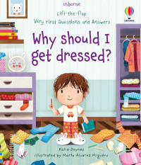 Very first questions and answers: why should i get dressed