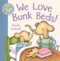 We love bunk beds!