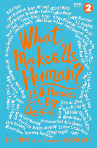 What makes us human?: 130 answers to the big question