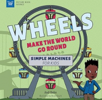 Wheels make the world go round: simple machines for kids