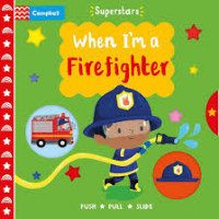 Image of When I'm A Firefighter