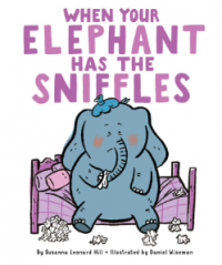 Image of When Your Elephant Has the Sniffles