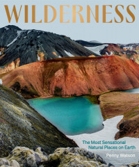 Image of Wilderness: the most sensational natural places on earth
