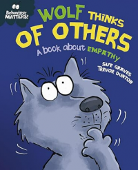 Wolf thinks of others: a book about empathy