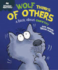 Wolf Thinks of Others: a Book About Emphaty (Behavior Matters)