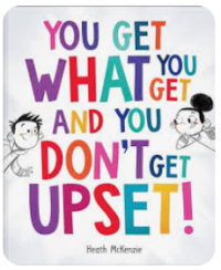 Image of You get what you get and you don't get upset!