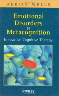 Emotional Disorders And Metacognition : Innovative Cognitive Theraphy
