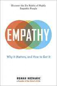 Empathy : why it matters, and how to get it