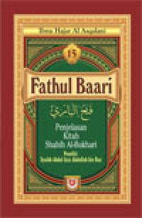 Fathul Baari Jilid 15: Penjelasan Kitab Shahih Al Bukhari