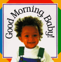 Good morning, Baby!