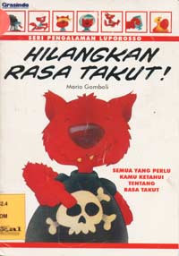 Image of Hilangkan Rasa Takut! : Semua yang Perlu Kamu Ketahui Tentang Takut