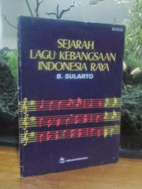 Sejarah Lagu Kebangsaan Indonesia Raya