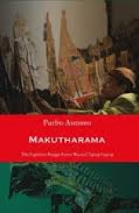 Image of Mahkota Rama-Makutharama : Teks Pementasan Wayang Kulit Dalam Tiga Gaya Terjemahan