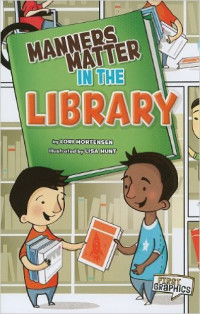 Manners Matter in the Library (First Graphics: Manners Matter) Paperback