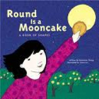 Round Is a Mooncake : A Book of Shapes