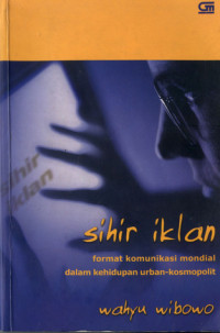 Sihir Iklan : Format Komunikasi Mondial Dalam Kehidupan Urban-Kosmopolit