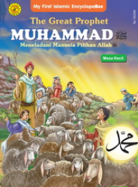The Great Prophet Muhammad SAW (Meneladani Manusia Pilihan Allah SWT): Masa Kecil