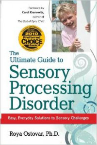 Image of The Ultimate Guide to Sensory Processing Disorder: Easy, Everyday Solutions to Sensory Challenges