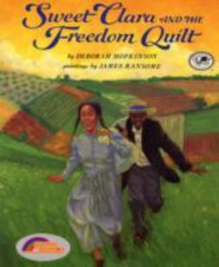 sweet Clara and the freedom quilt
