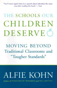 The Schools Our Children Deserve: Moving Beyond Traditional Classrooms and Tougher Standards