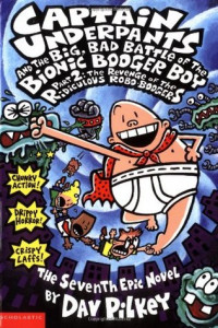 Image of Captain Underpants And The Big, Bad Battle Of the Bionic Booger Boy Part 2 : The Revenge of The Ridiculous Robo Badgers