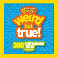 Weird but True!: 300 outrageous facts